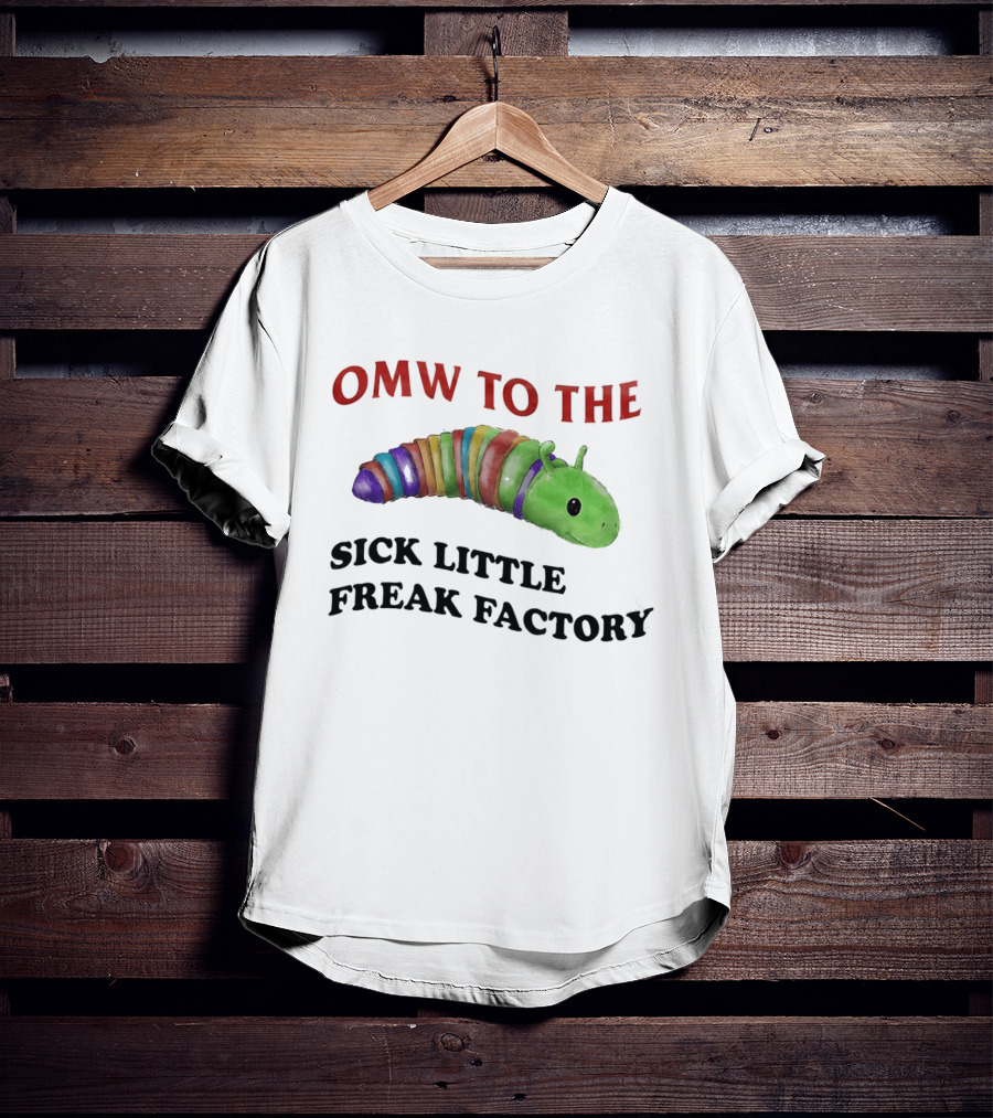 OMW To The Sick Little Freak Factory Caterpillar T-Shirt