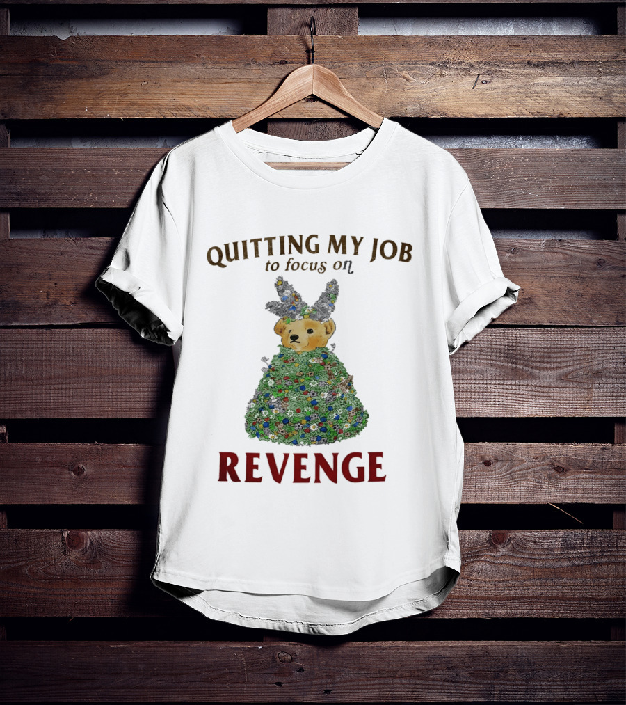 Quitting My Job To Focus On Revenge Bear In Camouflage T-Shirt