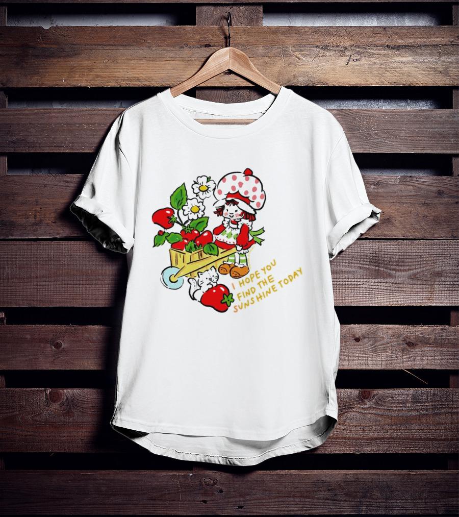 Strawberry Shortcake I Hope You Find The Sunshine Today Vintage Cartoon Character With Strawberries And Flowers T-Shirt