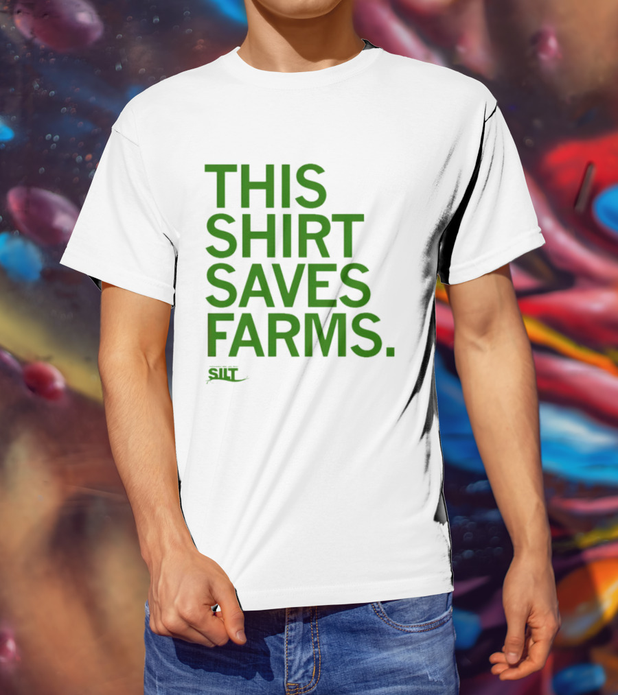 This Saves Farms Silt Sustainable Iowa Land Trust T-Shirt