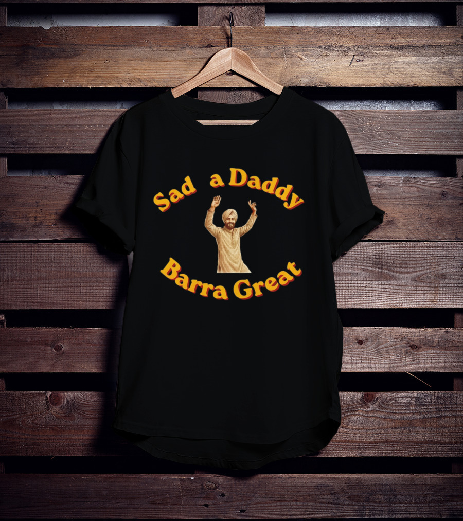 Punjabi Man Sad A Daddy Barra Great Cultural Celebration T-Shirt