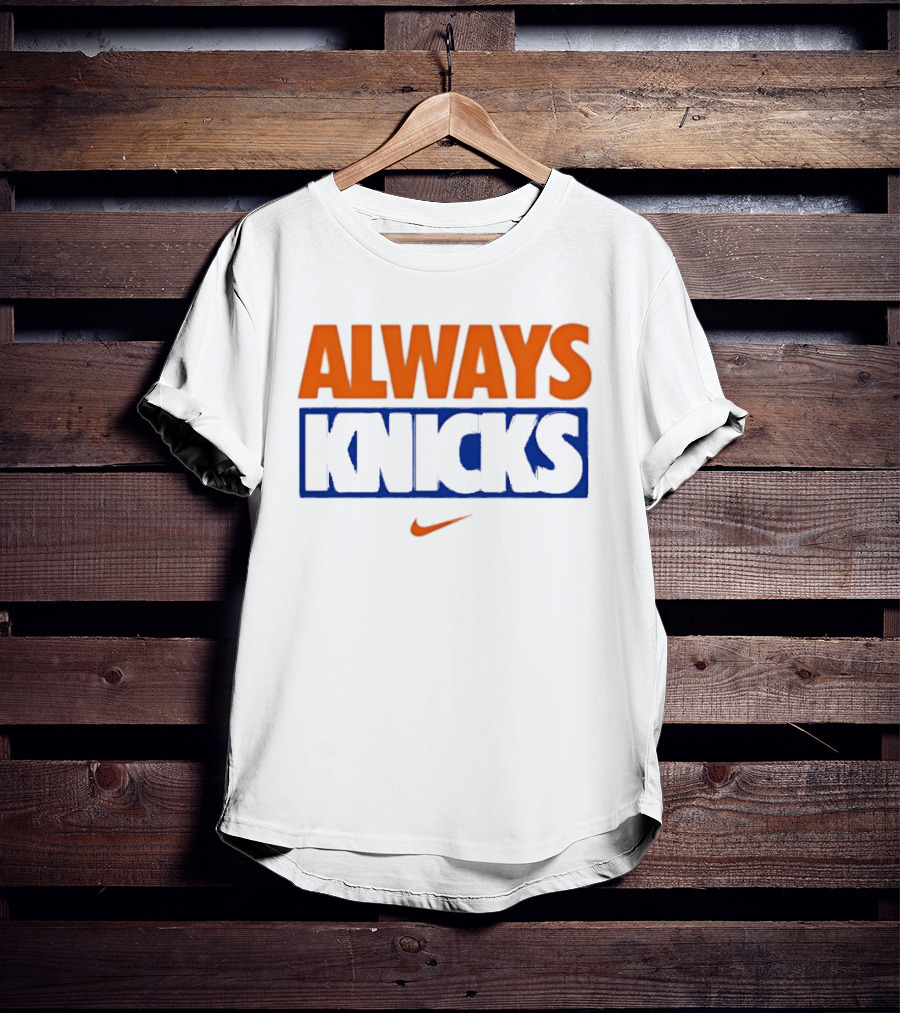 Always Knicks New York Basketball Nike T-Shirt