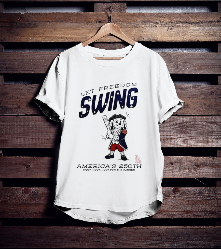 Birmingham Barons Let Freedom Swing America's 250th Anniversary Boot Root Root For The Home Team T-Shirt