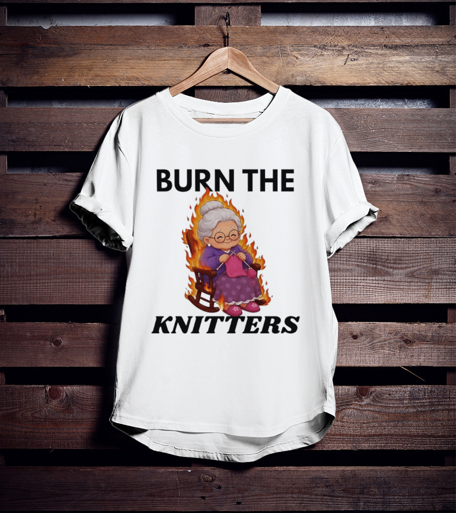 Burn The Knitters Grandma Crocheting Flame T-Shirt