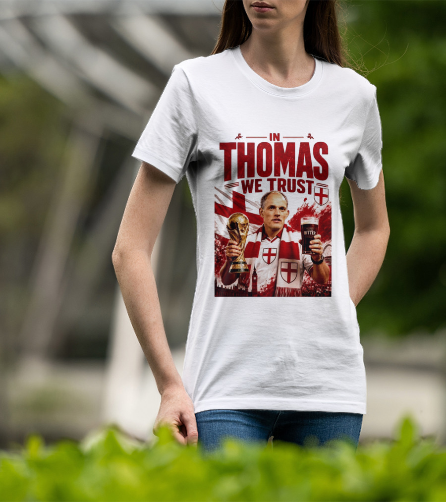 England Football Trust In Thomas Tuchel Champions Victory T-Shirt