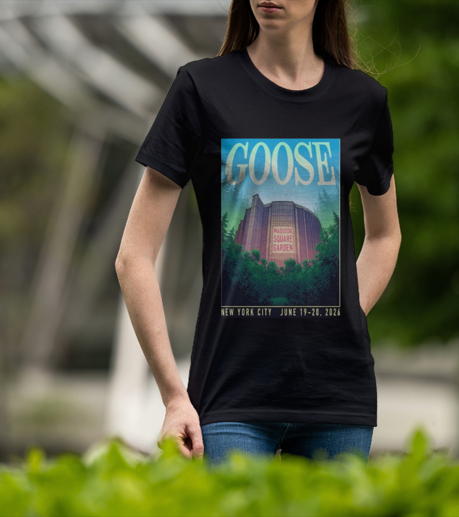 Goose Madison Square Garden New York City June 19 20 2026 T-Shirt