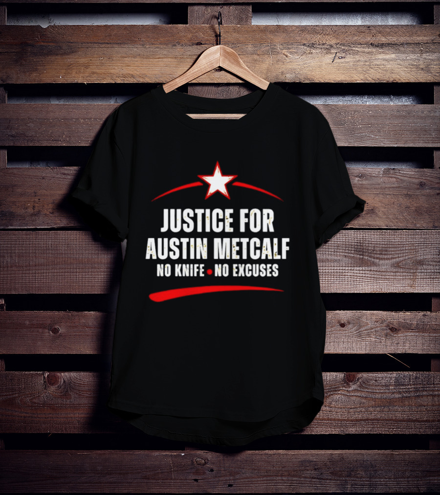 Justice For Austin Metcalf No Knife No Excuses Star T-Shirt
