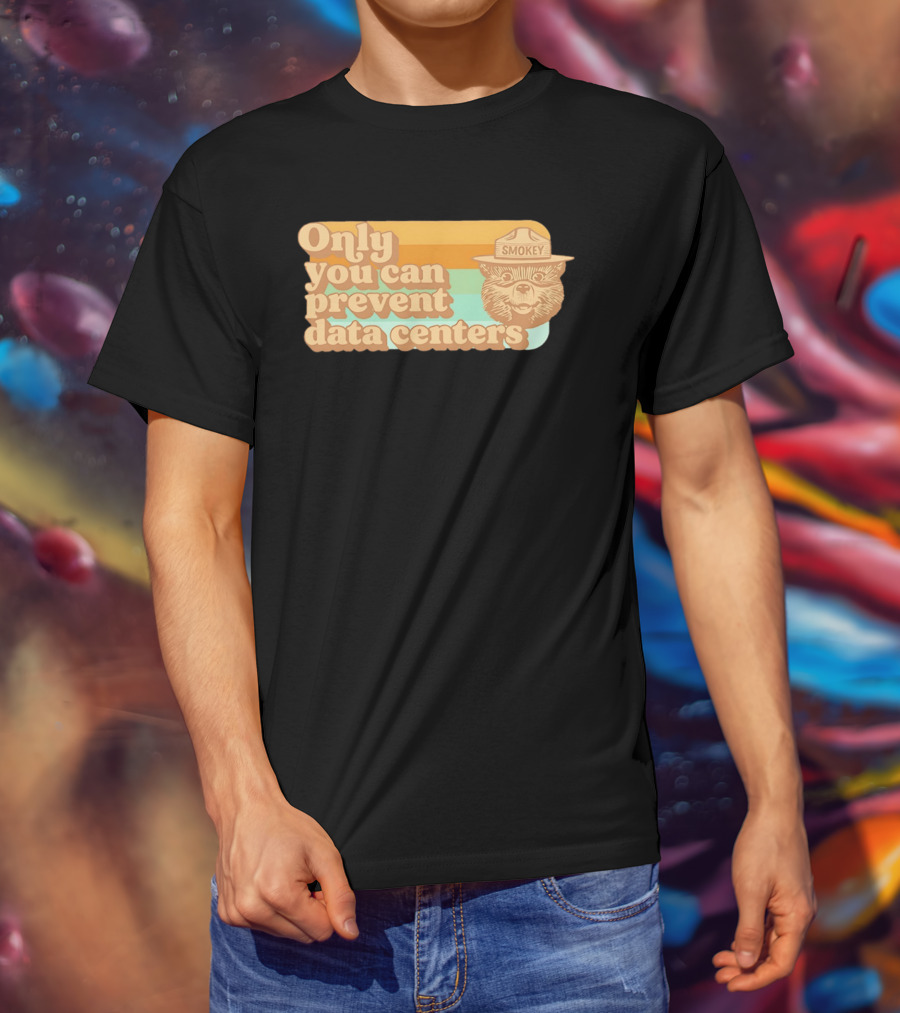 Smokey Bear Only You Can Prevent Data Centers Environmental Message T-Shirt