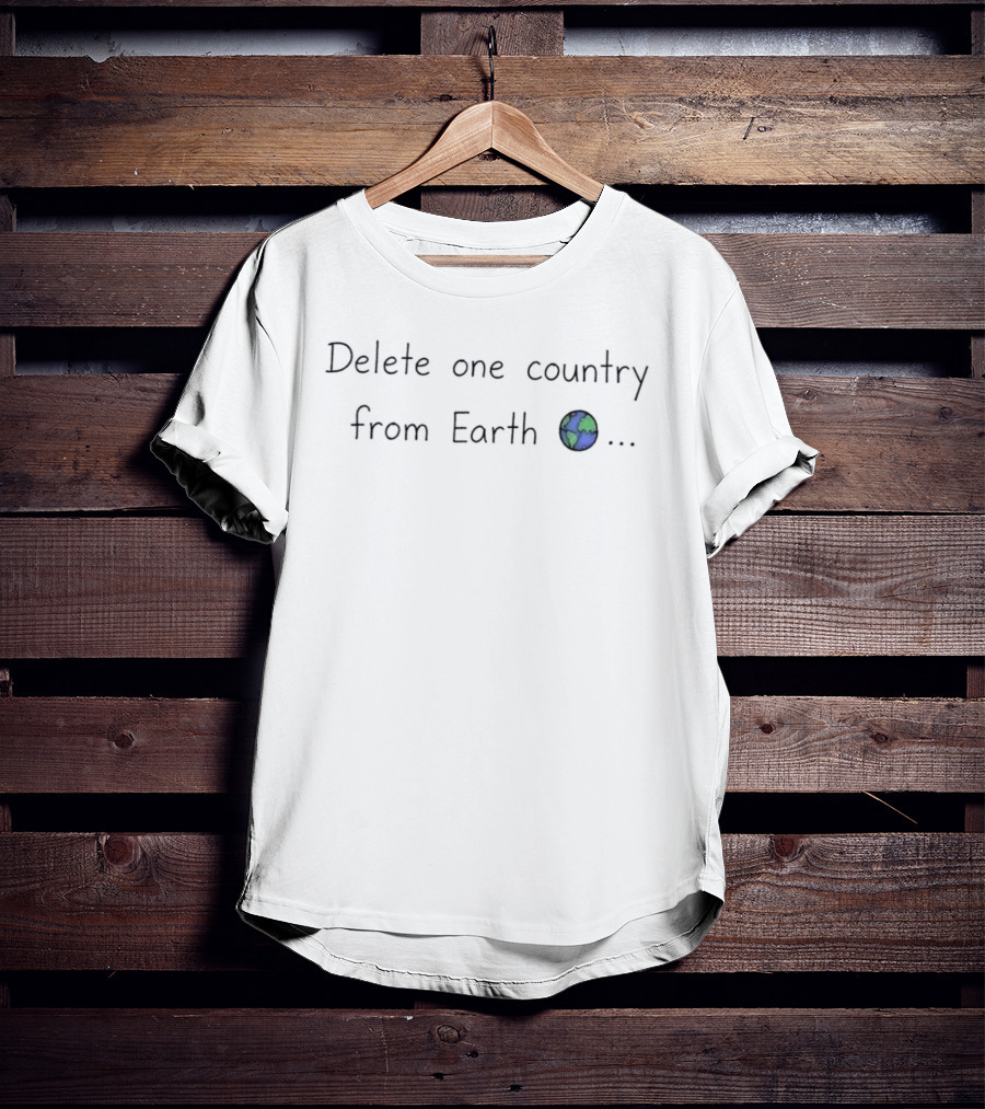 Delete One Country From Earth World Map Globe T-Shirt
