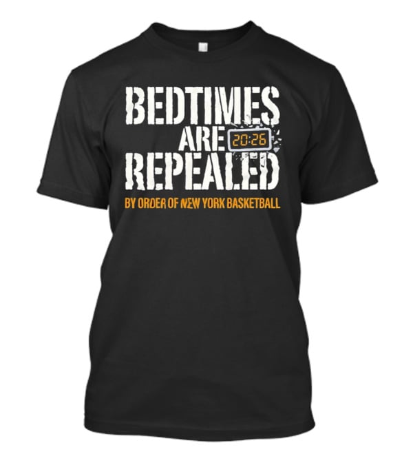 Bedtimes Are Repealed 20:26 By Order Of New York Basketball T-Shirt