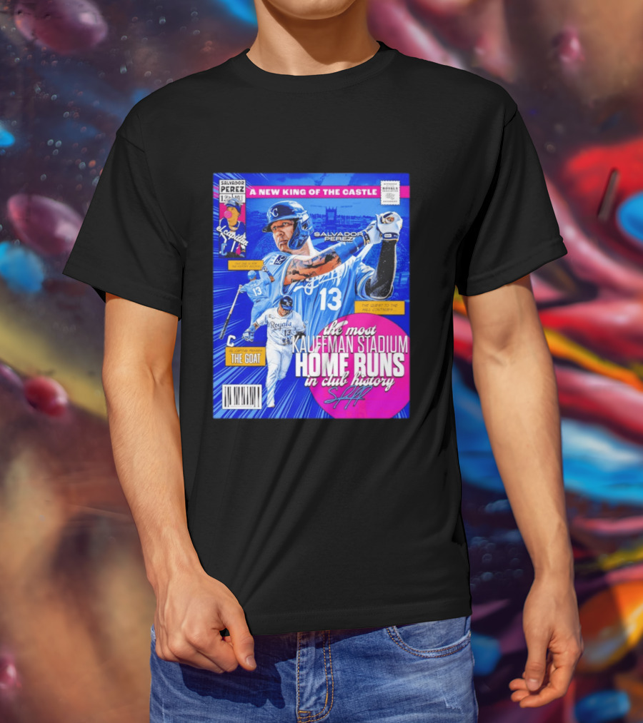 Salvador Perez The Most Kauffman Stadium Home Runs Kansas City Royals New King Of The Castle T-Shirt