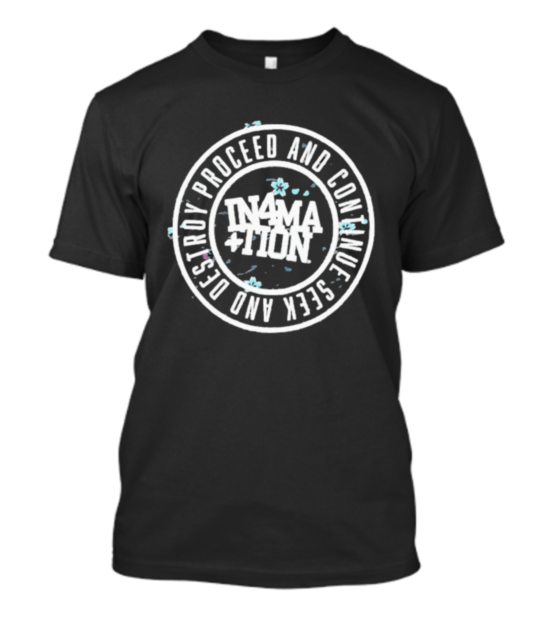 In4mation Proceed And Continue Seek And Destroy June 19th 8am HST T-Shirt