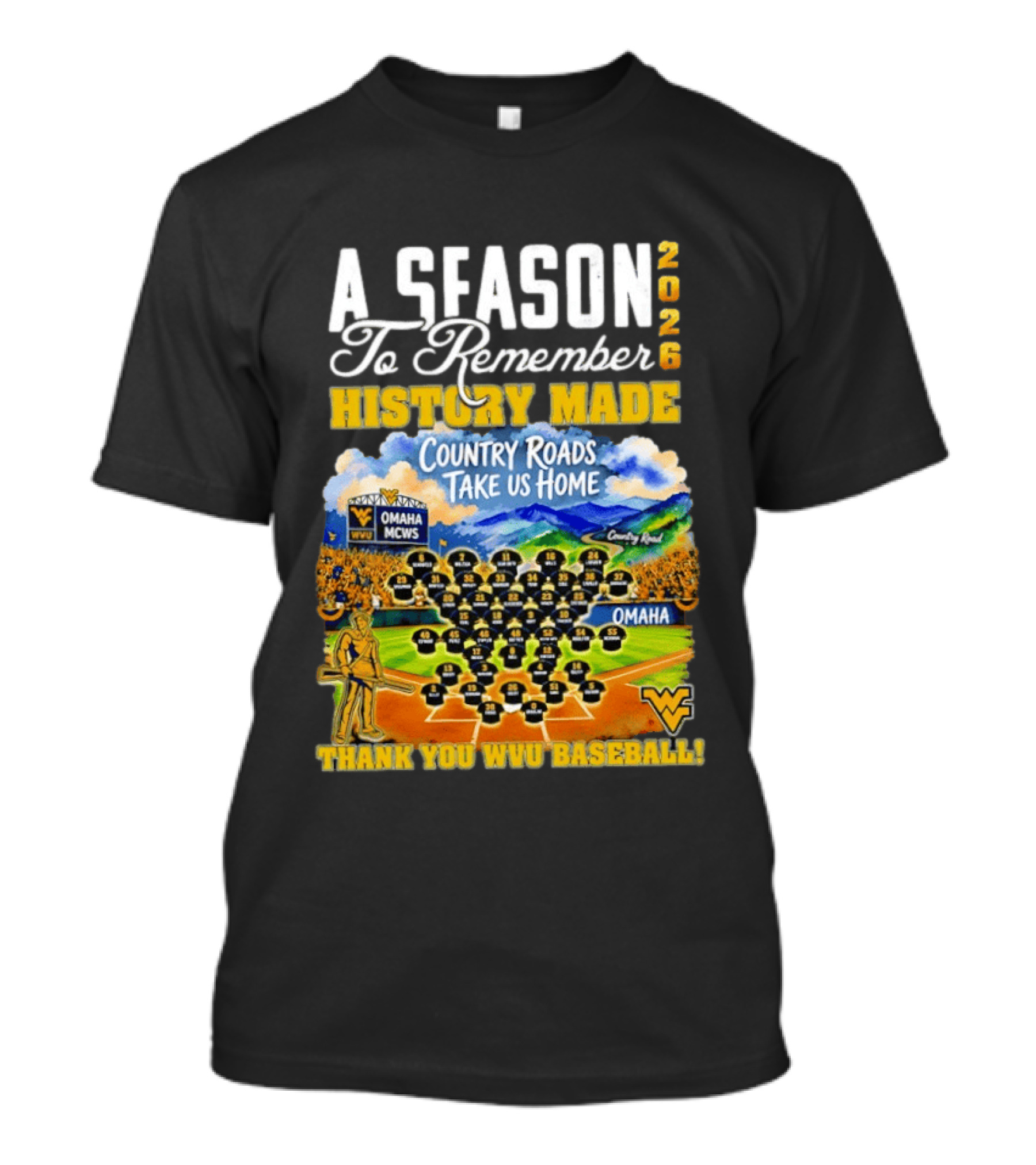 A Season 2026 To Remember History Made Country Roads Take Us Home Thank You WVU Baseball Omaha MCWS T-Shirt