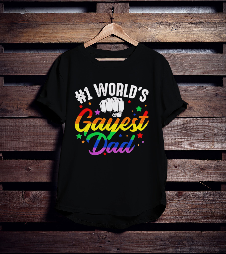 #1 World's Gayest Dad LGBTQ Pride Rainbow Fist T-Shirt