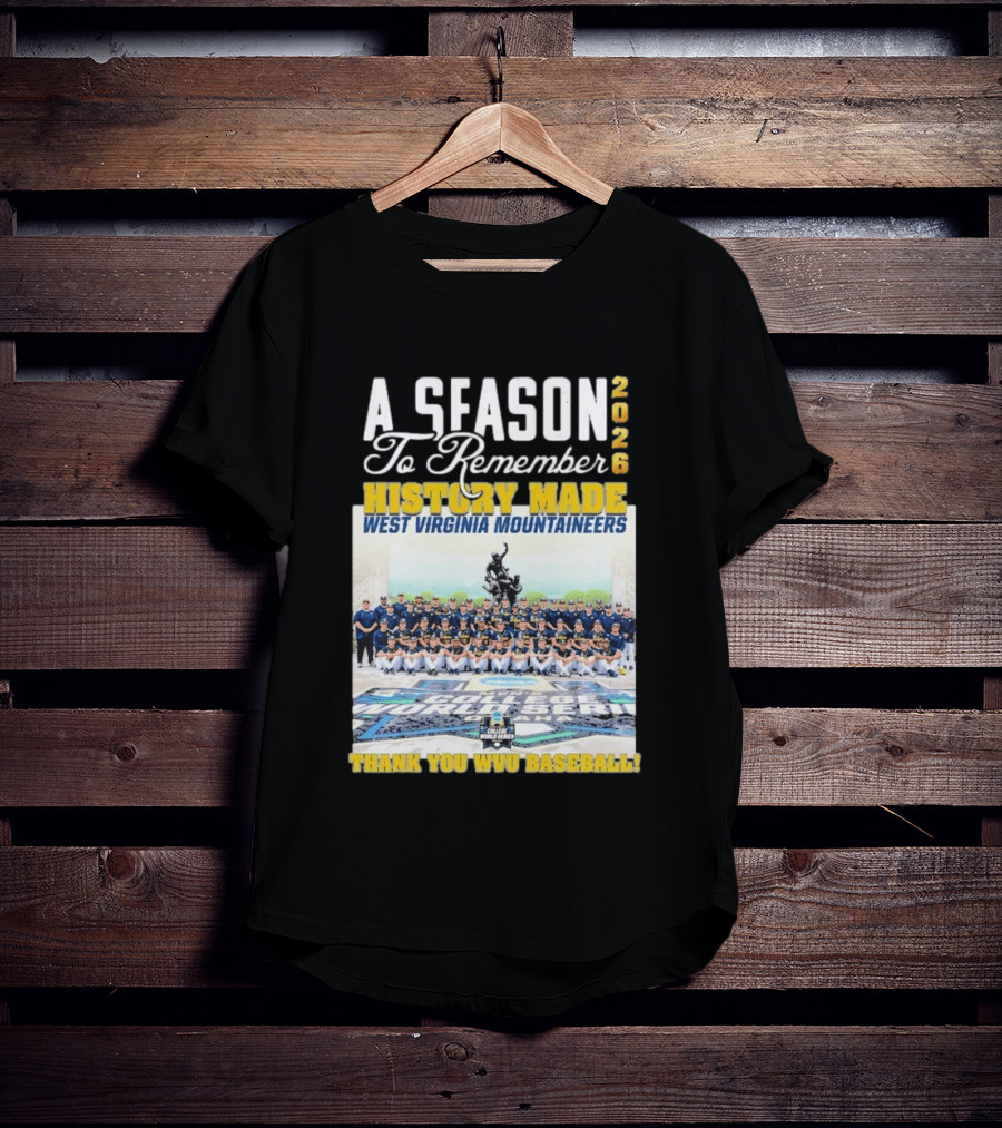 West Virginia Mountaineers 2026 History Made A Season To Remember Thank You WVU Baseball T-Shirt
