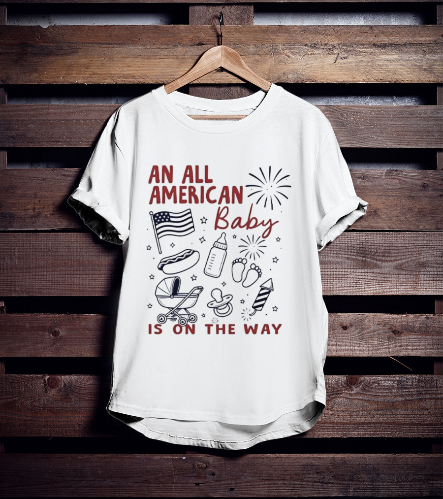 All American Baby Is On The Way 4th Of July Celebration T-Shirt