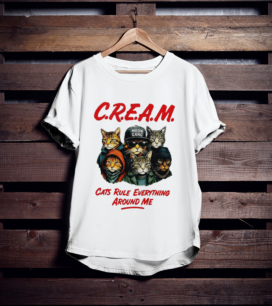 Meow Gang C.R.E.A.M. Cats Rule Everything Around Me T-Shirt