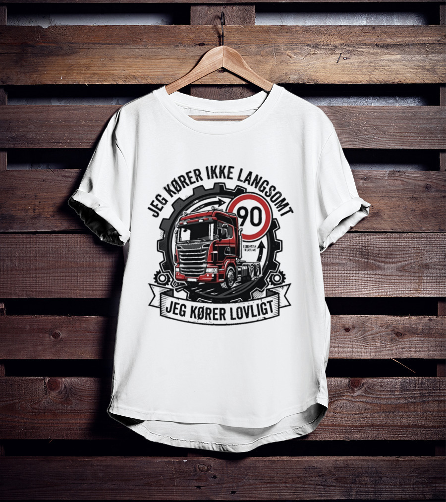 Jeg Kører Ikke Langsomt Jeg Kører Lovligt Lastbil 90 T-Shirt
