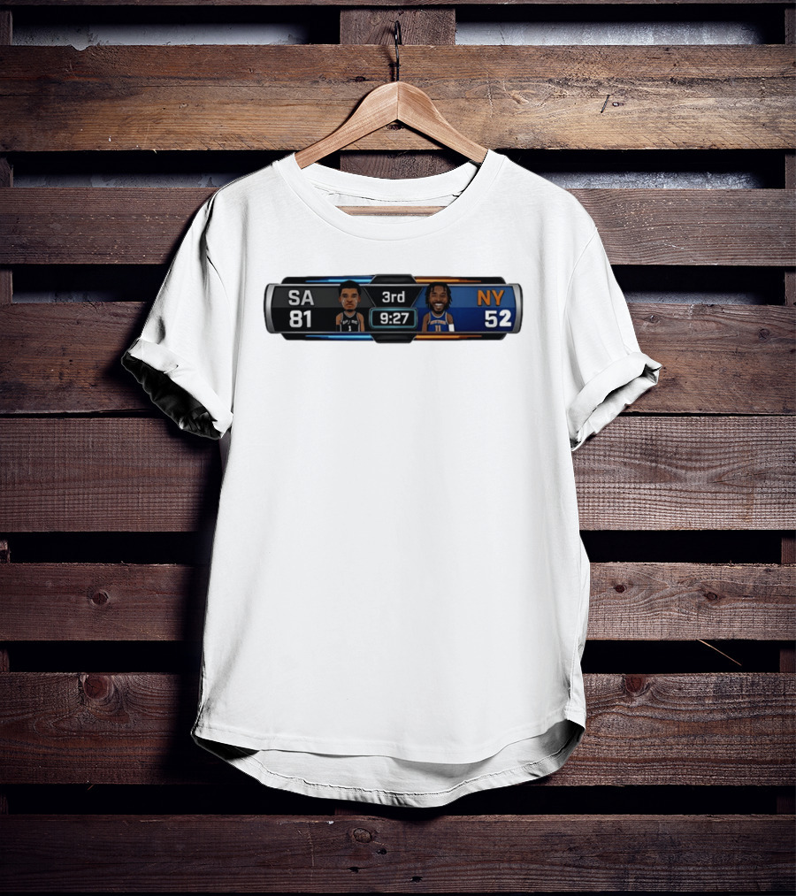 San Antonio Spurs Vs New York Knicks Scoreboard 3rd Quarter 9:27 SA 81 NY 52 Basketball T-Shirt