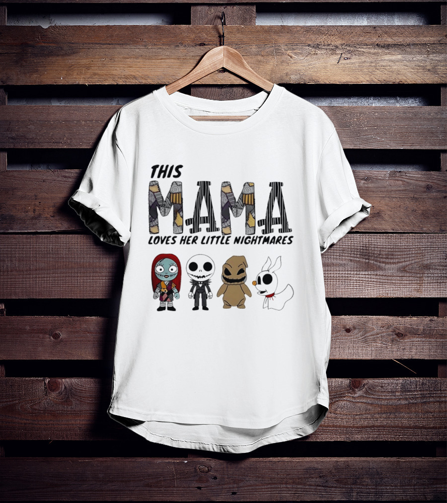 This Mama Loves Her Little Nightmares The Nightmare Before Christmas Characters T-Shirt