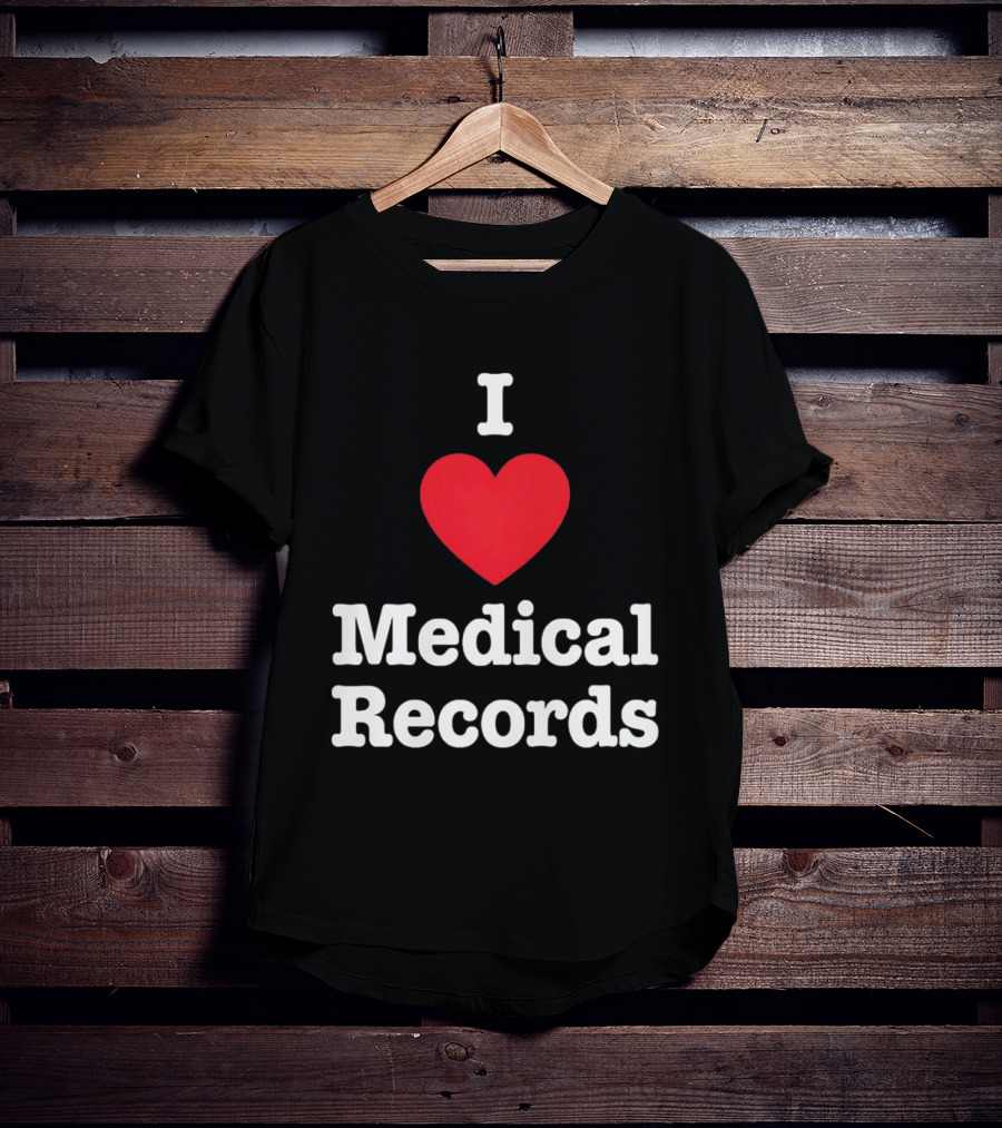I Love Heart Medical Records T-Shirt