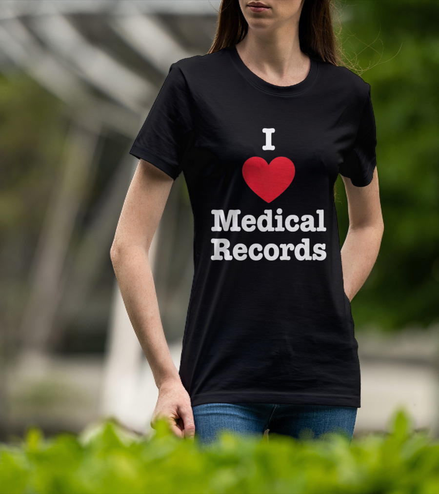 I Love Heart Medical Records T-Shirt