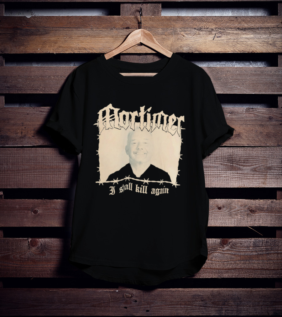 Mortimer I Shall Kill Again Bob Mortimer Death Metal Band T-Shirt