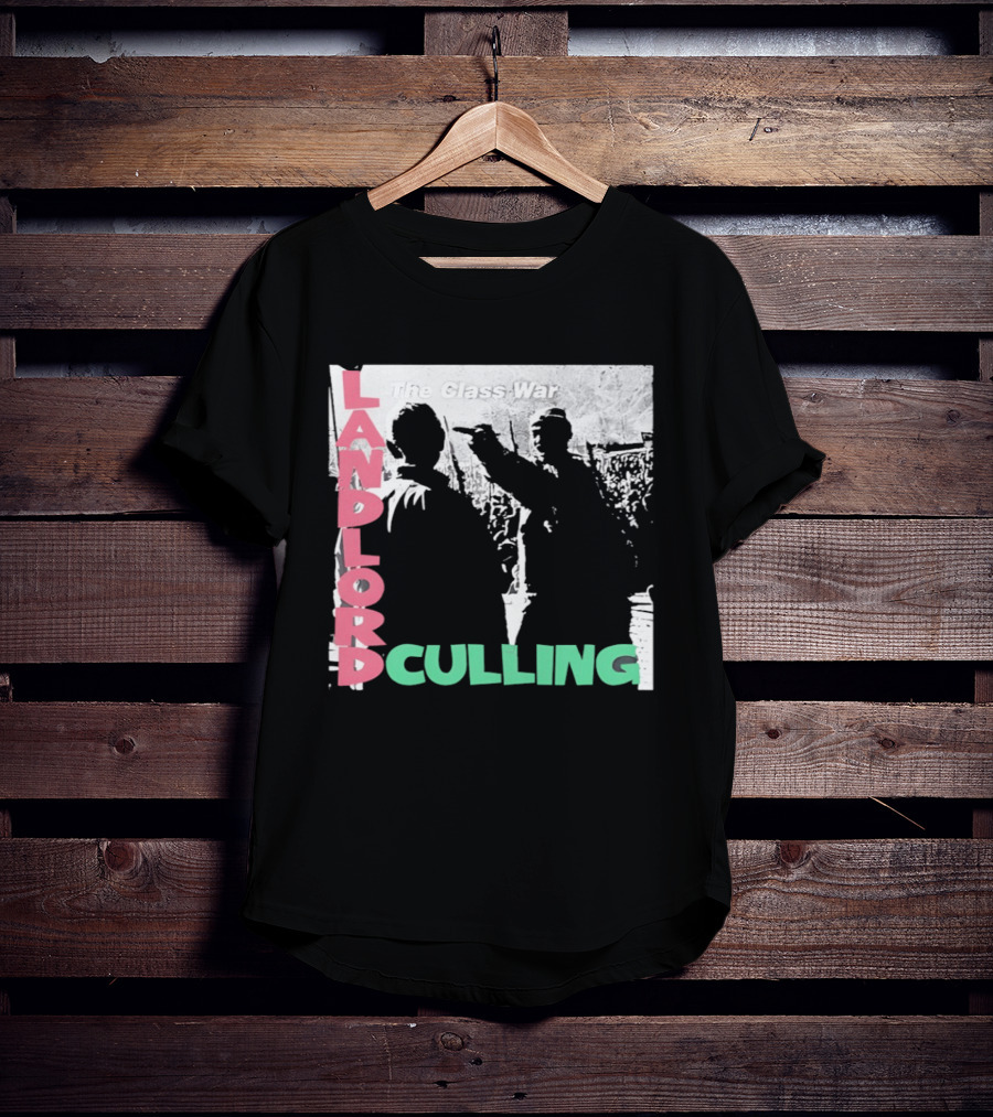 Landlord Culling The Class War T-Shirt
