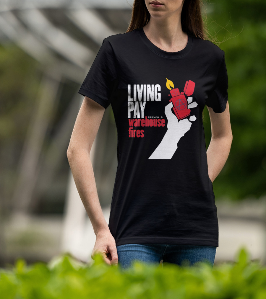 Living Pay Causes Warehouse Fires Anarchy Lighter T-Shirt