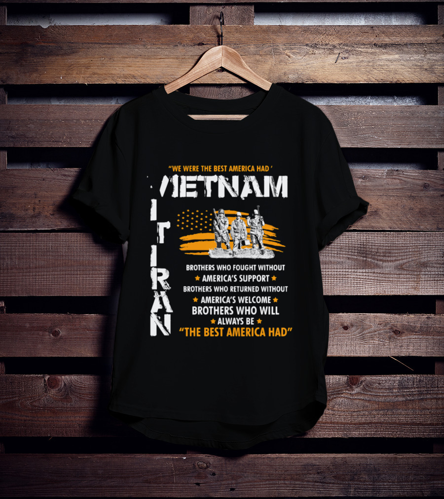 Viet Nam Veteran Brothers Who Fought Without America's Support And Welcome T-Shirt