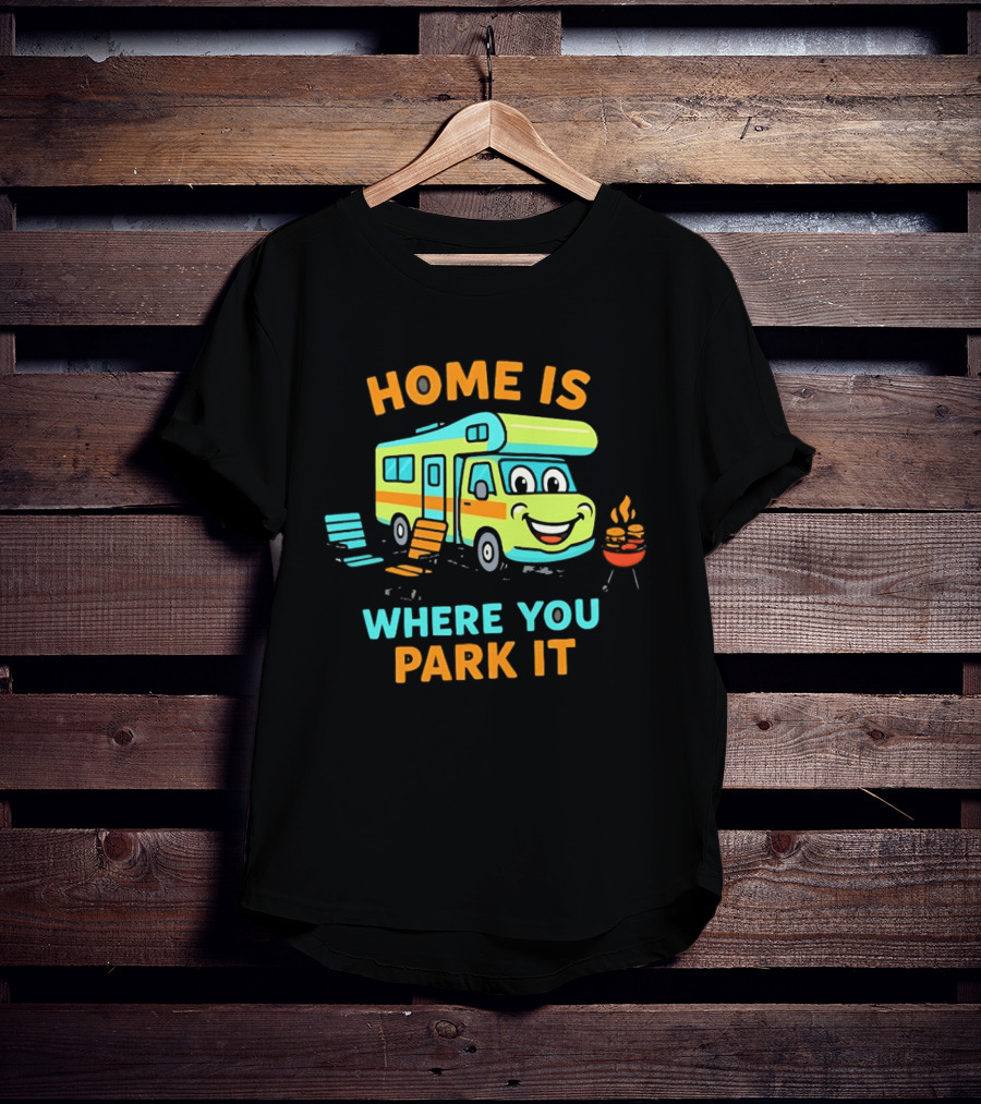 Home Is Where You Park It Fun Cartoon RV Camping Adventure T-Shirt