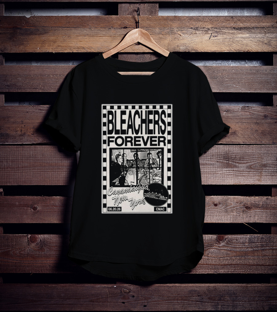 Bleachers Forever CMAC Canandaigua New York June 20 2026 T-Shirt