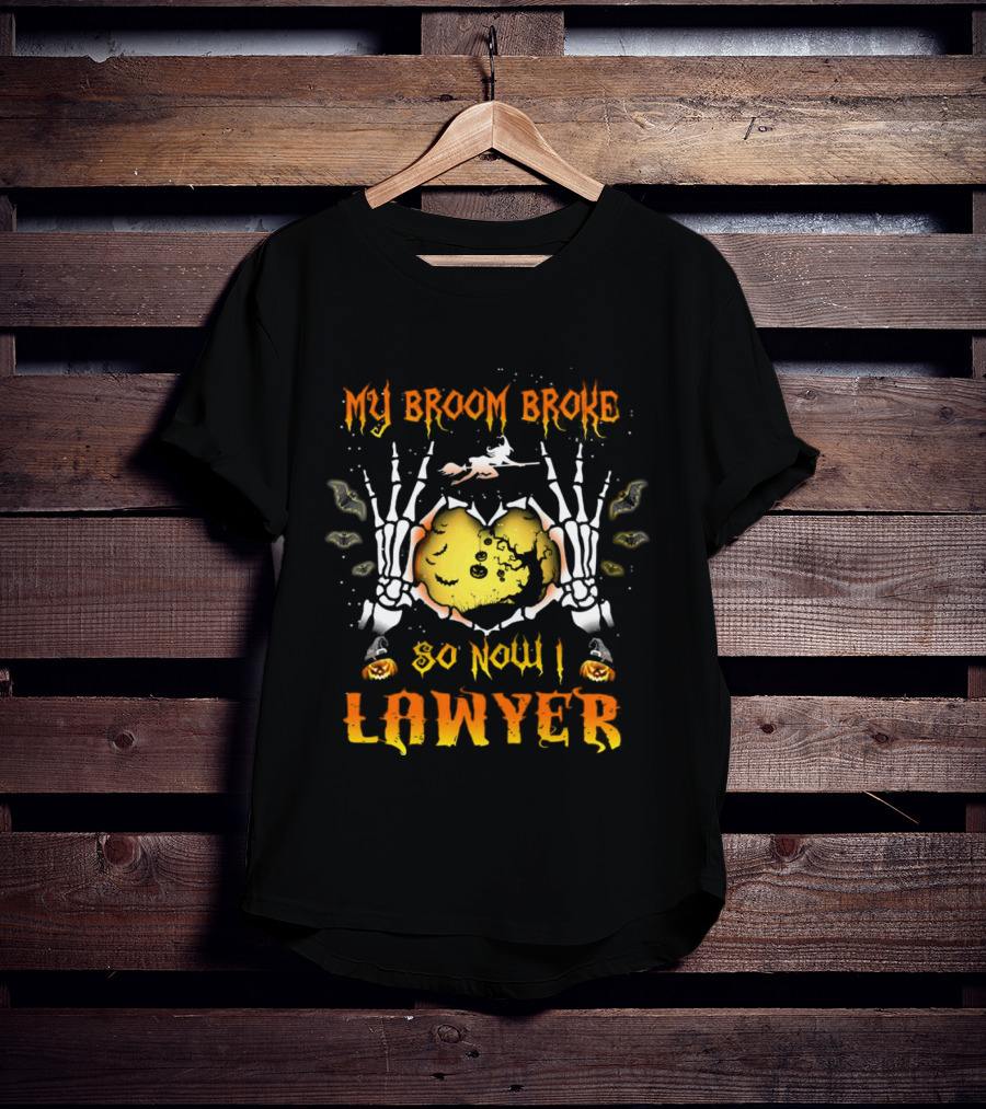 My Broom Broke Halloween Skeleton Hands Lawyer Funny Witch T-Shirt