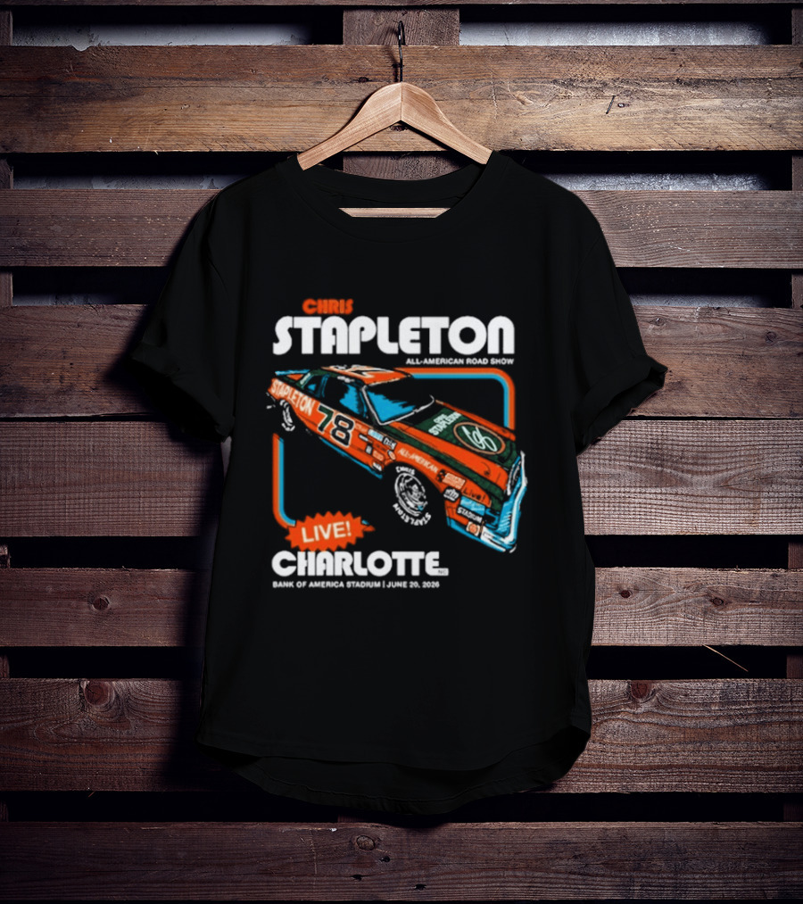 Chris Stapleton Live Bank Of America Stadium Charlotte NC June 20 2026 Racing Car T-Shirt