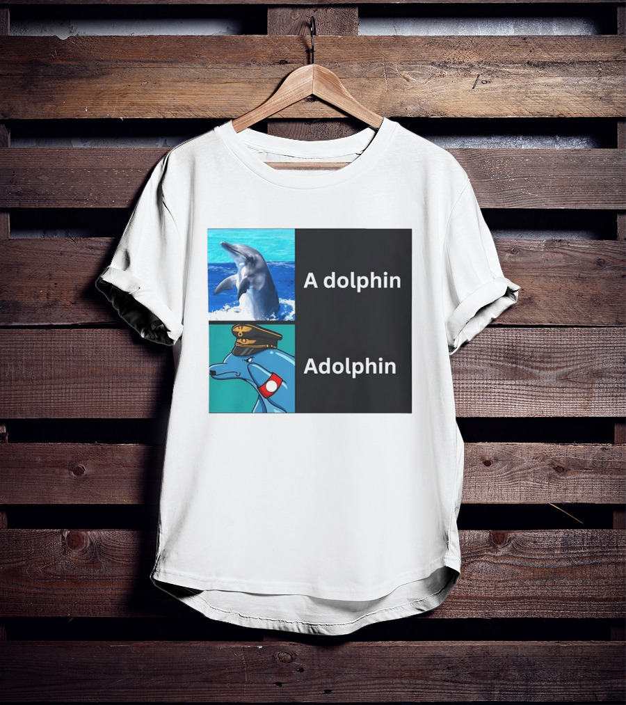 A Dolphin Adolphin Pun Wordplay Animal Meme T-Shirt