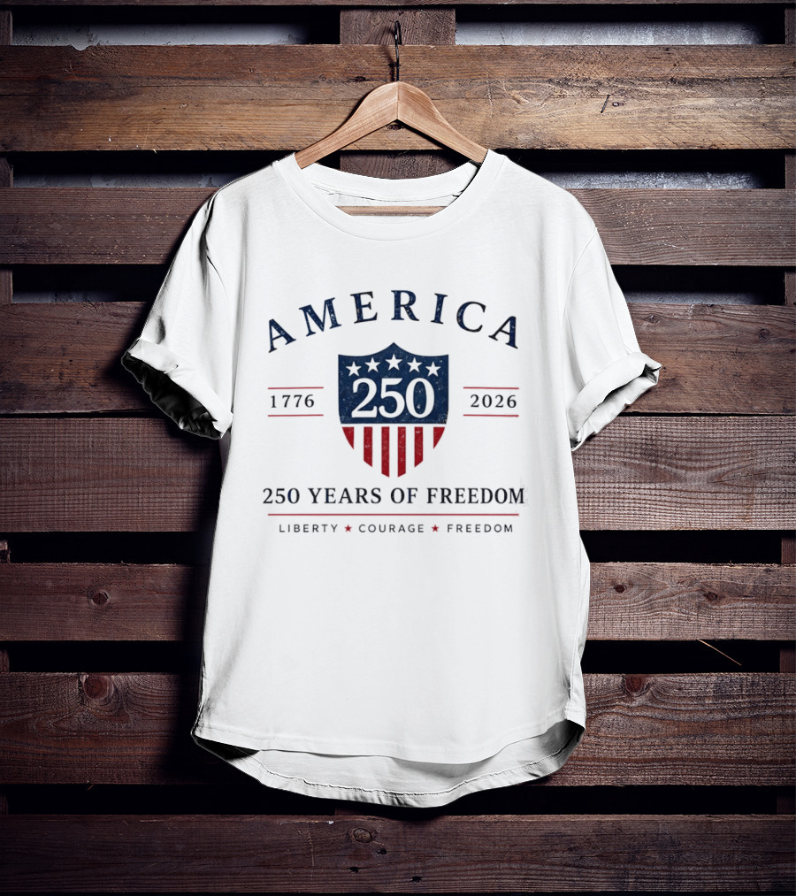 America 250 Years Of Freedom 1776 2026 Liberty Courage Freedom Celebration T-Shirt