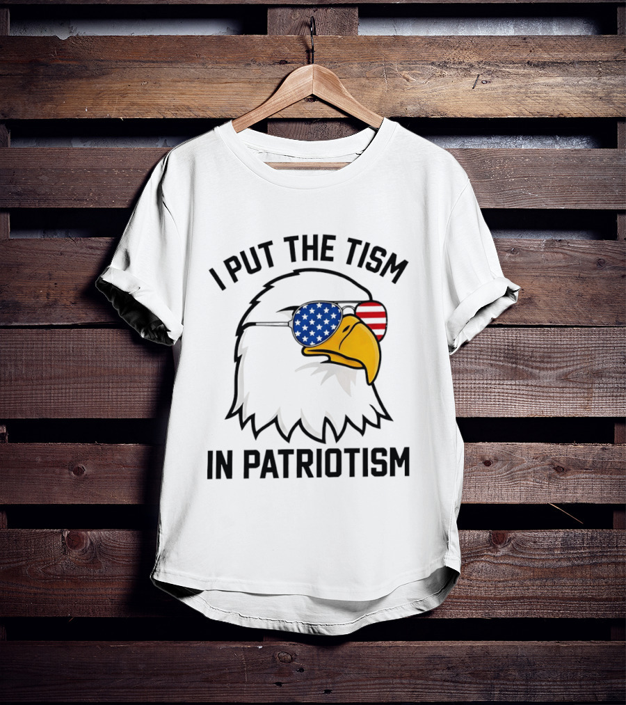 I Put The Tism In Patriotism Bald Eagle American Flag Sunglasses 4th Of July T-Shirt