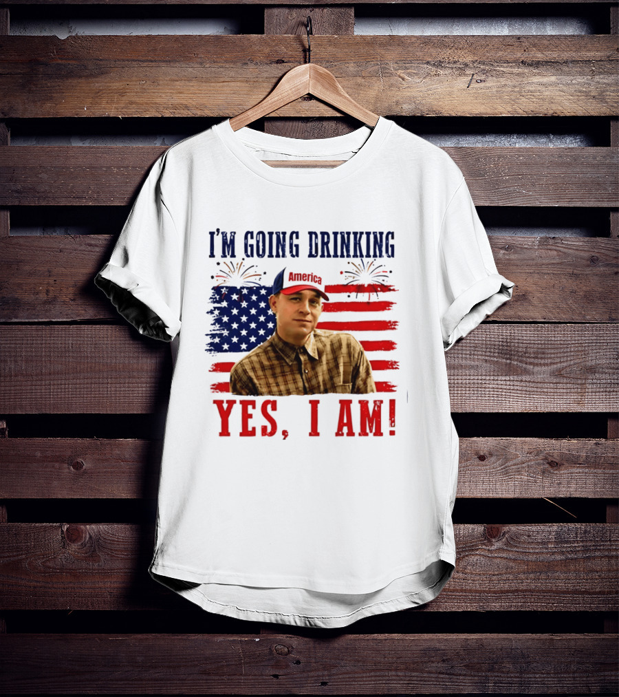 I'm Going Drinking Yes I Am 4th Of July American Flag Fireworks T-Shirt