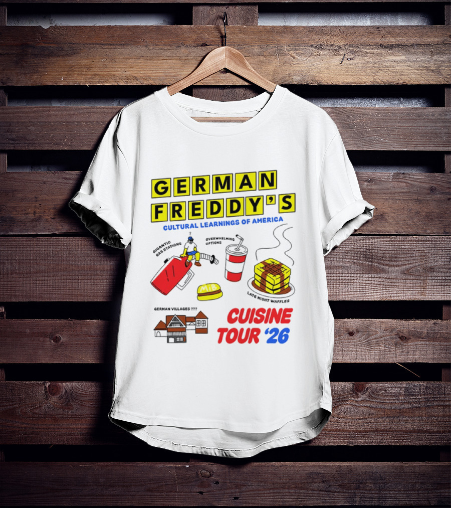 German Freddy's Cultural Learnings Of America Cuisine Tour '26 Waffles Gas Burger T-Shirt