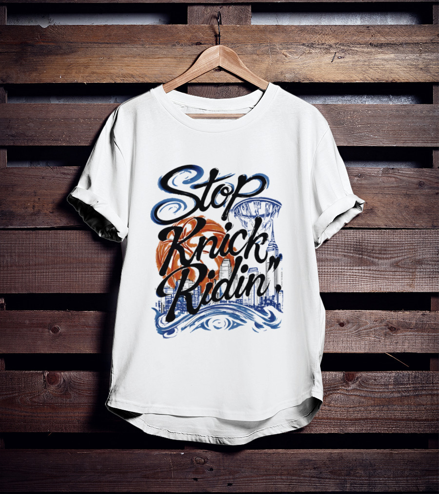 Stop Knick Ridin New York City Basketball Skyline T-Shirt
