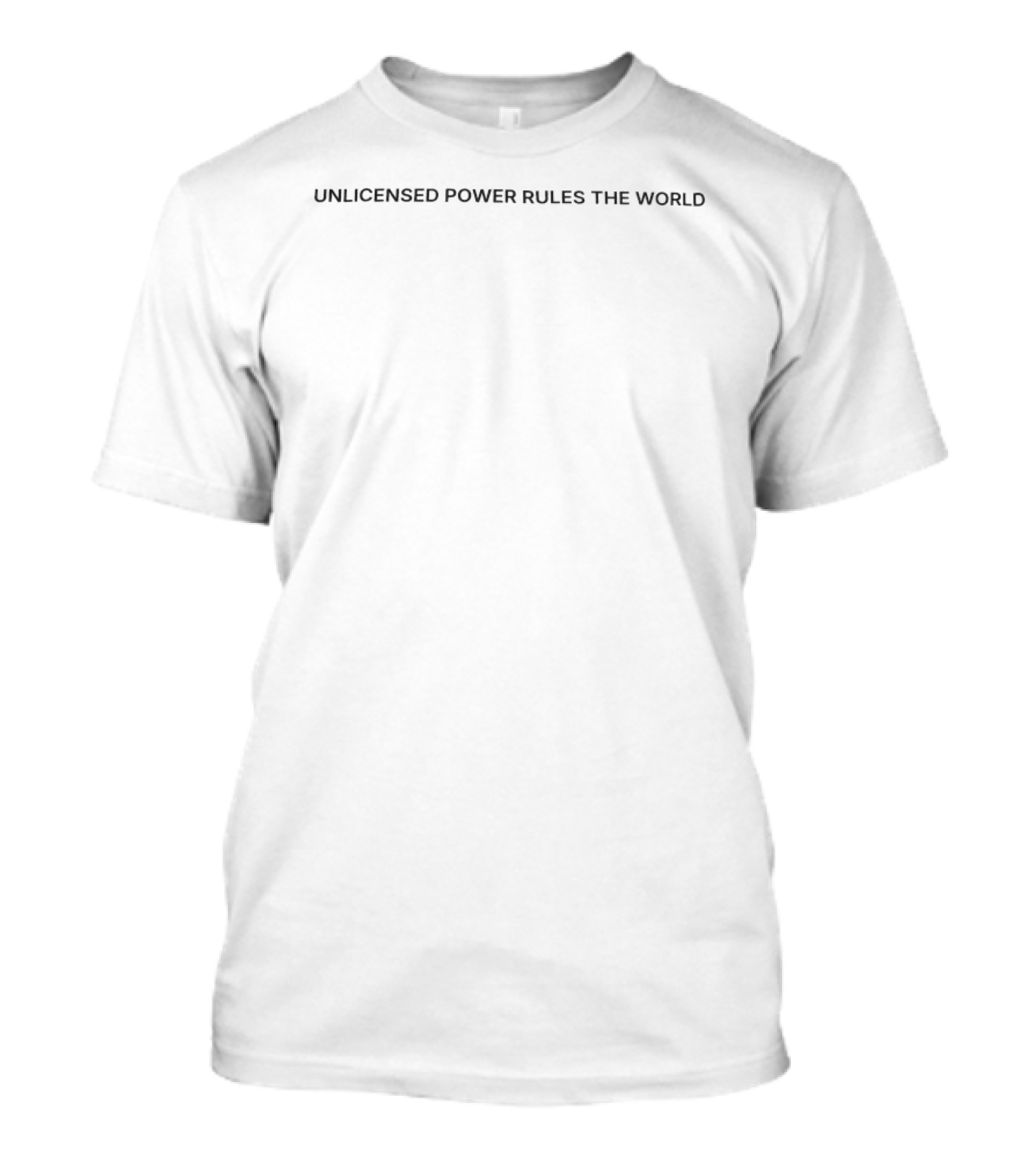 Unlicensed Power Rules The World T-Shirt