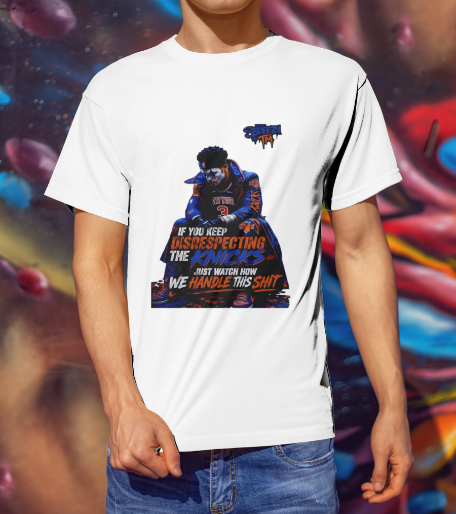 Jalen Brunson New York Knicks If You Keep Disrespecting Knicks Just How We Handle T-Shirt