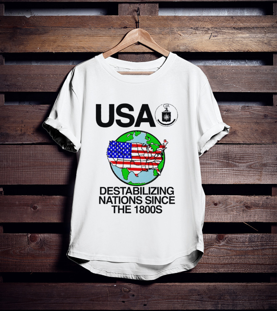 USA Destabilizing Nations Globe Map Theme Since The 1800s T-Shirt