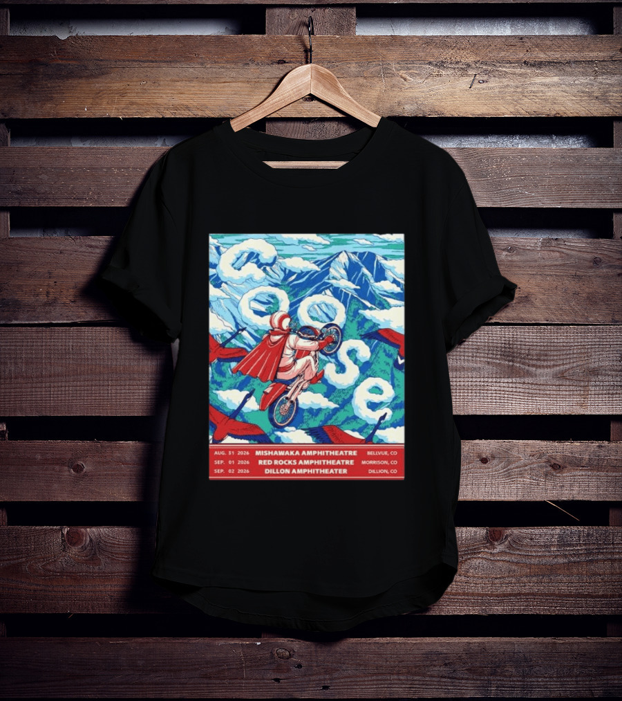 Goose Colorado Run 2026 Mishawaka Red Rocks Dillon Amphitheater August 31 To September 2 T-Shirt