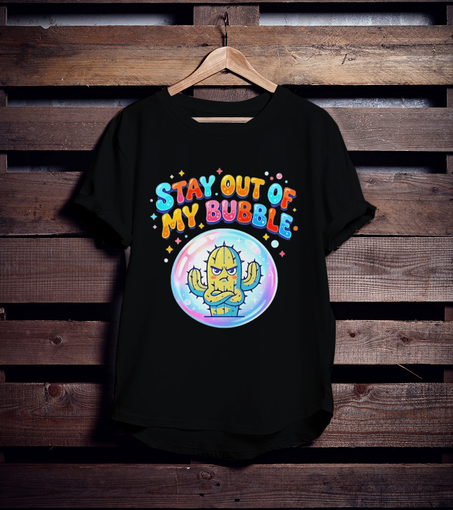 Stay Out Of My Bubble Grumpy Cactus Cartoon T-Shirt