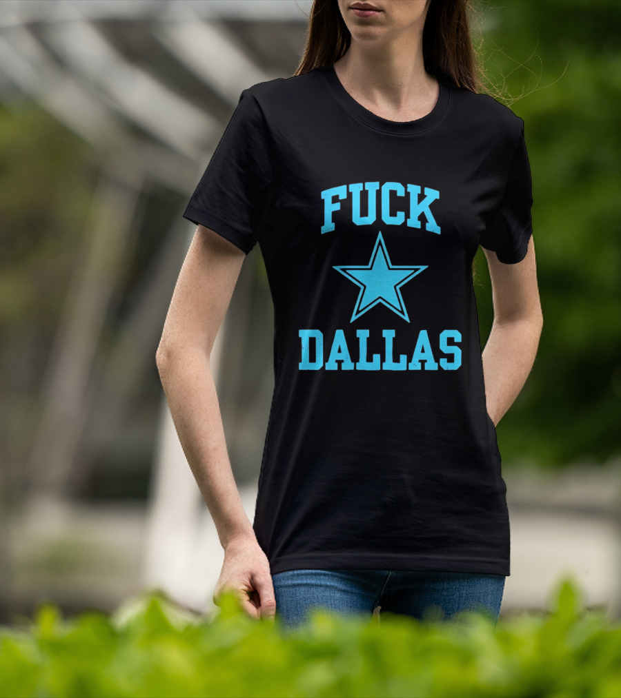 Dallas Cowboys Fuck Blue Star Dallas T-Shirt