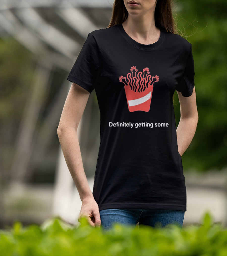 Definitely Getting Some French Fries Box With Waving Arms T-Shirt