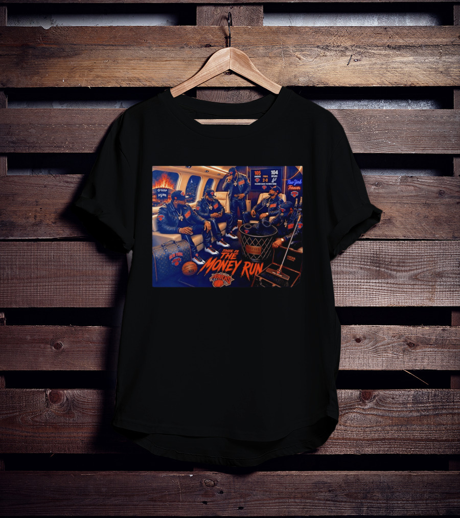 105 Knicks 104 Spurs This Is The Money Run New York Knicks NBA Victory 2 0 Series Lead T-Shirt