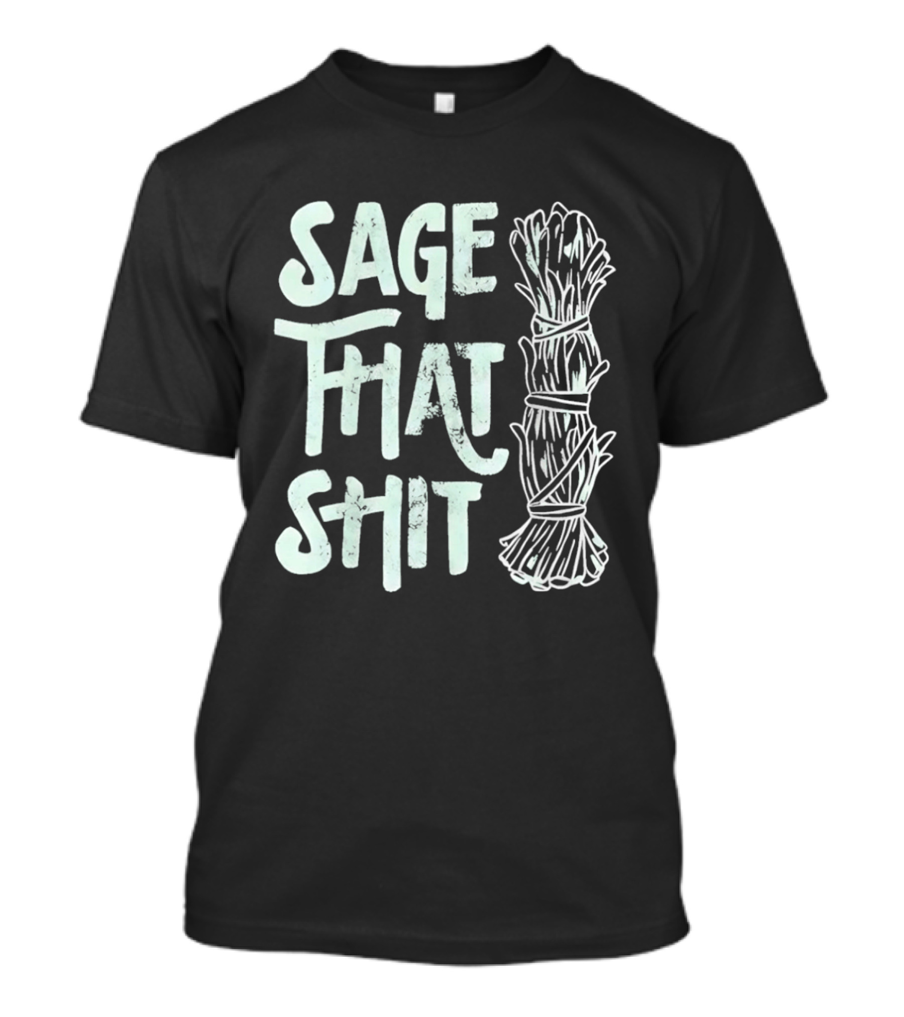 Sage That Shit Herb Bundle Representation T-Shirt