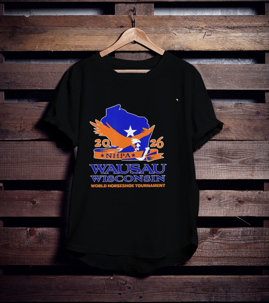 Wausau Wisconsin 2026 NHPA World Horseshoe Tournament Bald Eagle And State T-Shirt
